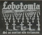 Lobotomia (BRA) : Só os Mortos Não Reclamam